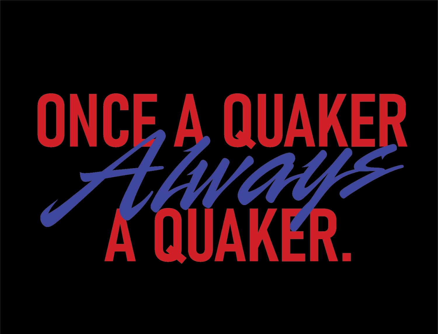 Once A Quaker